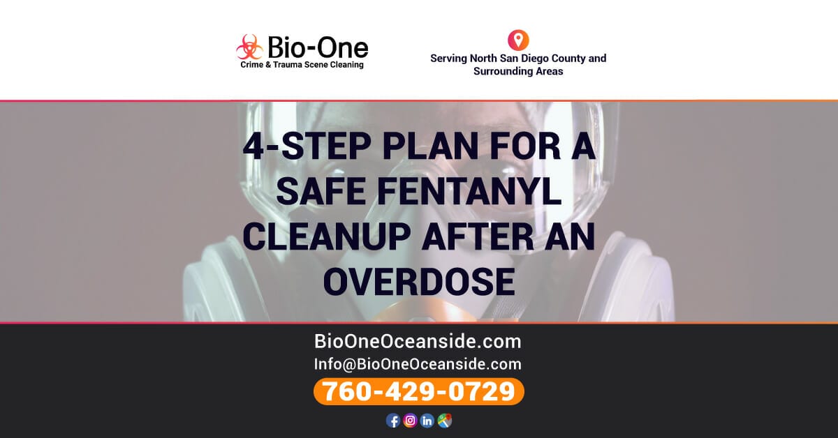 4-Step Plan For a Safe Fentanyl Cleanup After an Overdose - Bio-One of Oceanside.