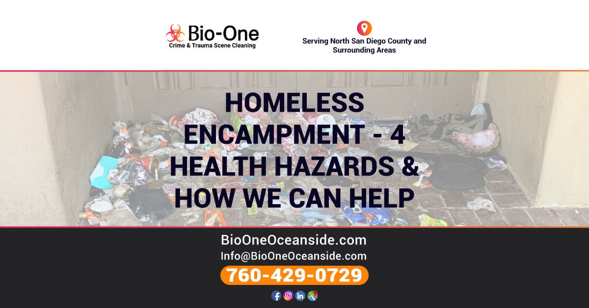Homeless Encampment - 4 Health Hazards and How We Can Help - Bio-One of Oceanside.